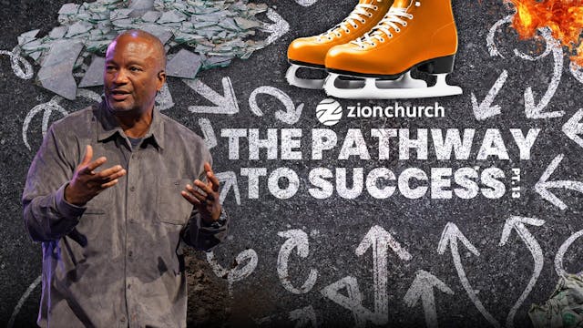 The Pathway to Success Pt.13