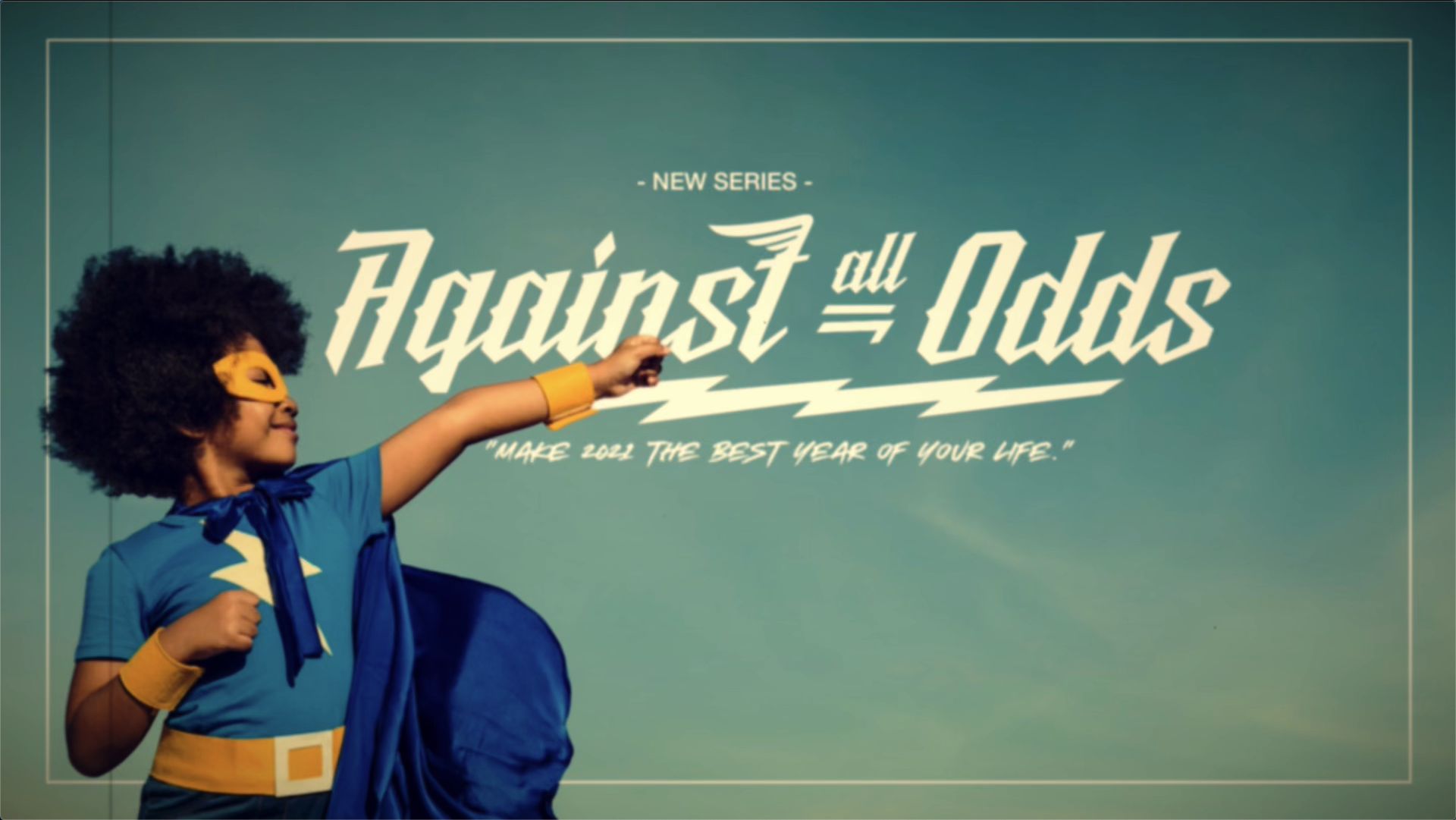 Against All Odds: Make 2021 the Best Year of Your Life