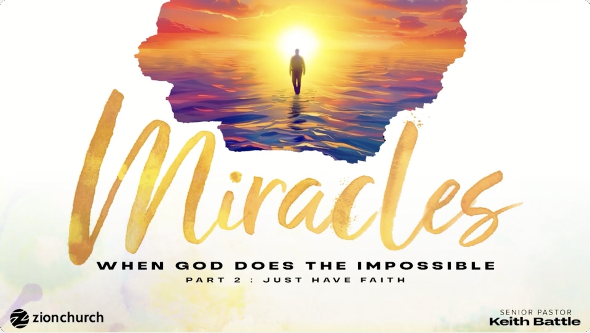 Miracles, When God Does The Impossible Pt.2: Just Have Faith