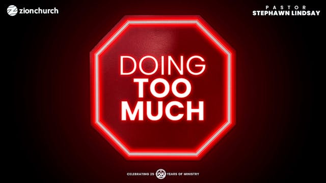 Doing Too Much