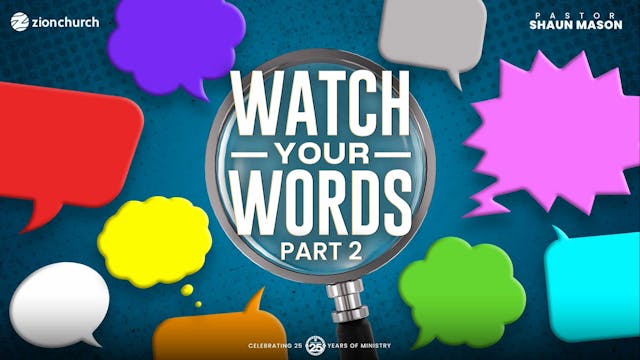 Watch Your Words Pt.2