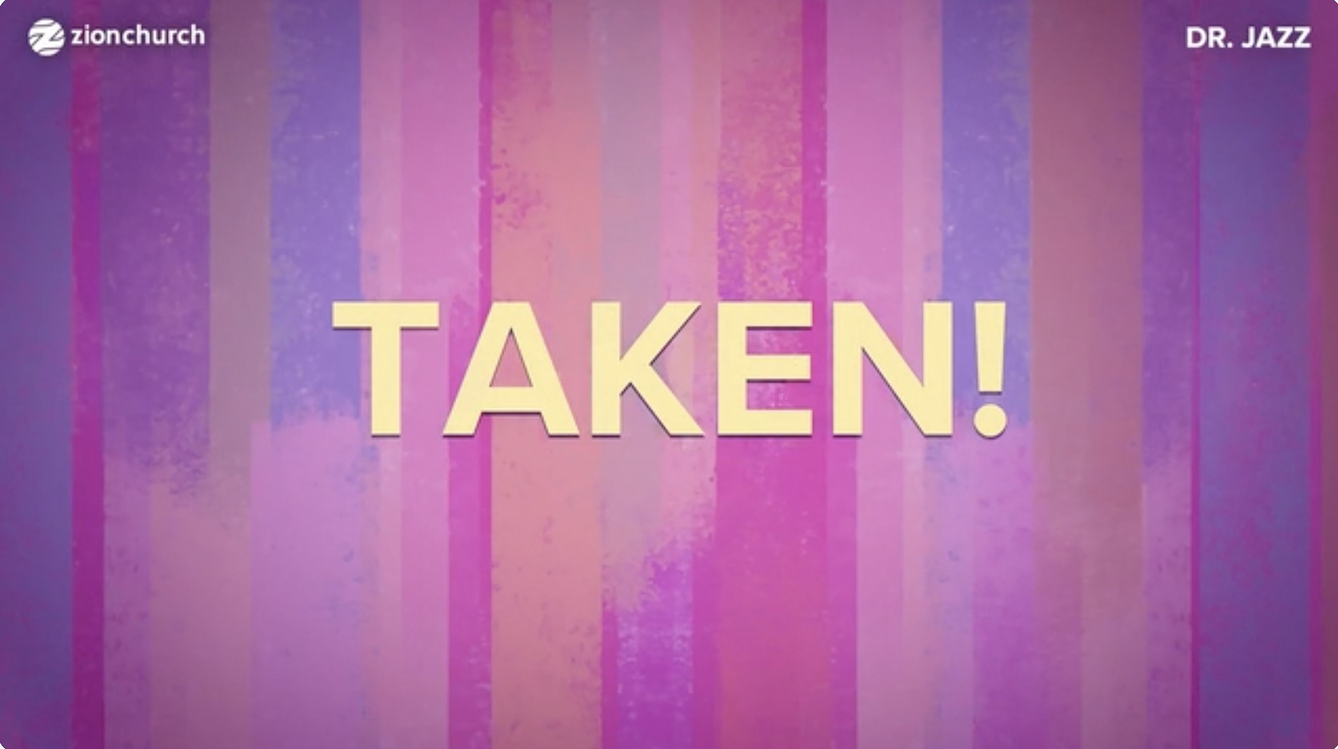 Taken!