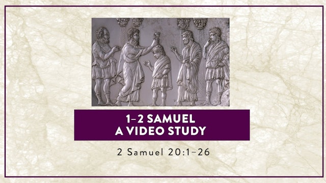 1-2 Samuel - Session 44 - 2 Samuel 20:1-26