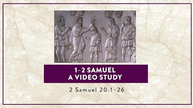 1-2 Samuel - Session 44 - 2 Samuel 20...