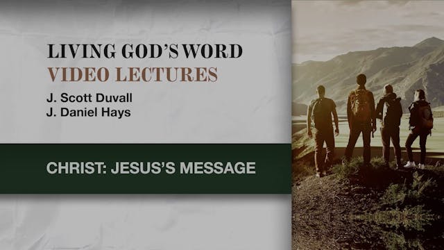 Living God's Word - Session 12 - Christ: Jesus's Message