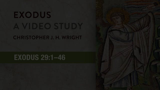 Exodus - Session 27 - Exodus 29:1-46