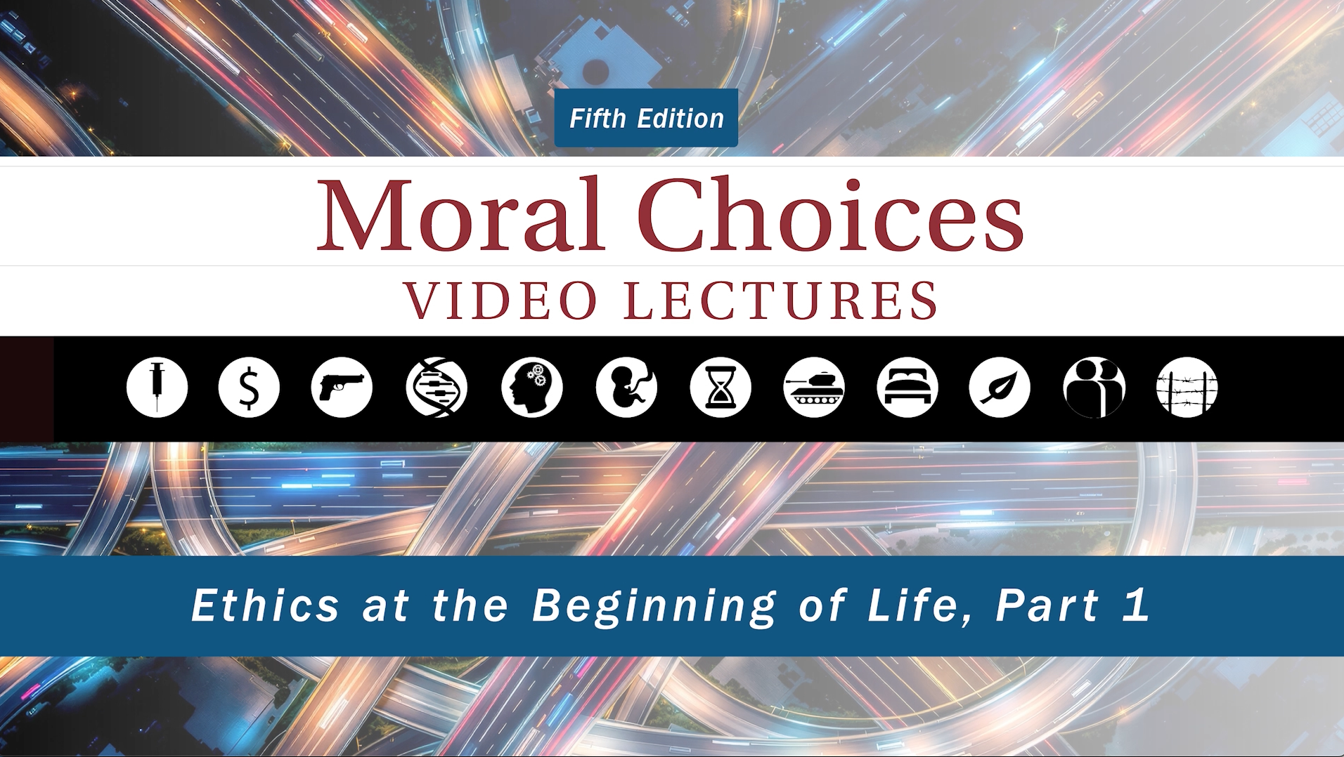 Moral Choices - Session 4 - Ethics at the Beginning of Life, Part 1
