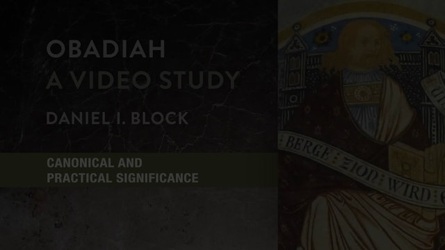 Obadiah - Session 7 - Canonical and Practical Significance