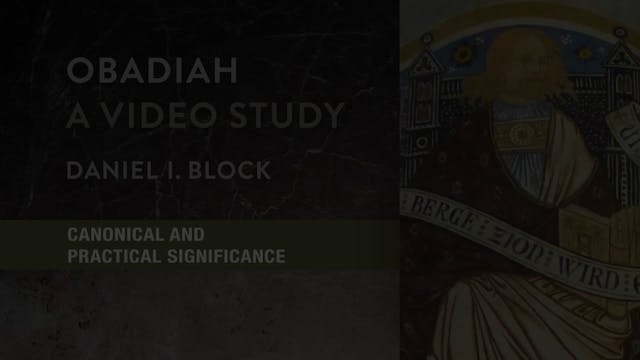 Obadiah - Session 7 - Canonical and P...
