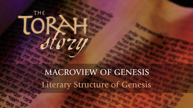 The Torah Story - Session 3 - Macroview of Genesis