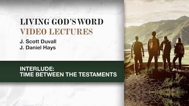Living God's Word - Session 10 - Interlude: Time between the Testaments