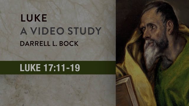 Luke - Session 55 - Luke 17:11-19