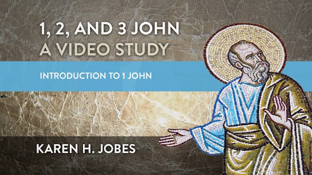 1, 2, and 3 John - Session 2 - Introduction to 1 John
