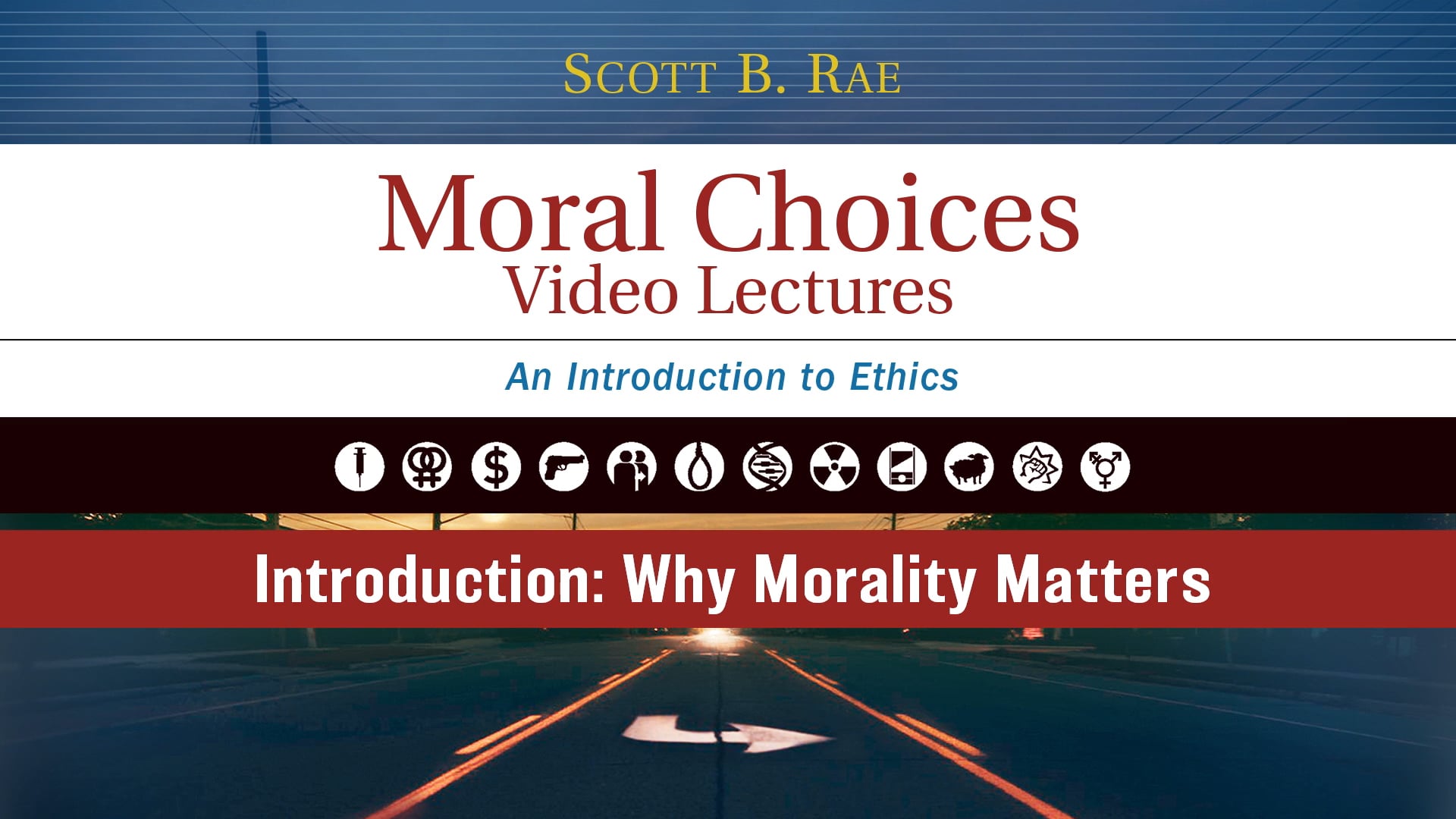 Moral Choices - Session 1 - Introduction: Why Morality Matters