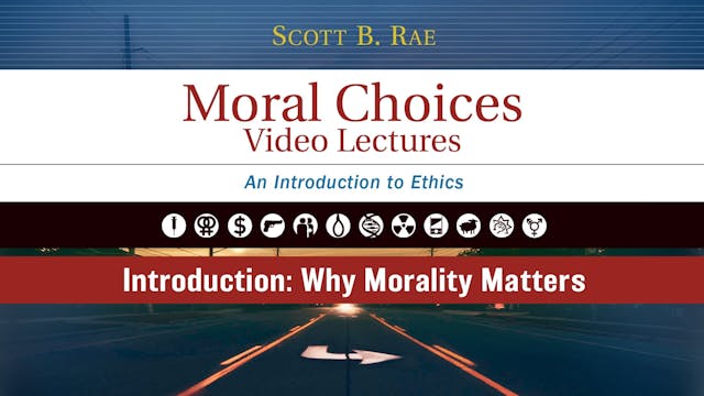 Moral Choices - Session 1 - Introduction: Why Morality Matters