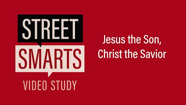 Street Smarts - Session 6 - Jesus the...