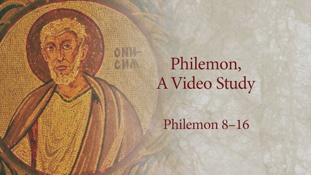 Philemon - Session 3 - Philemon 8-16