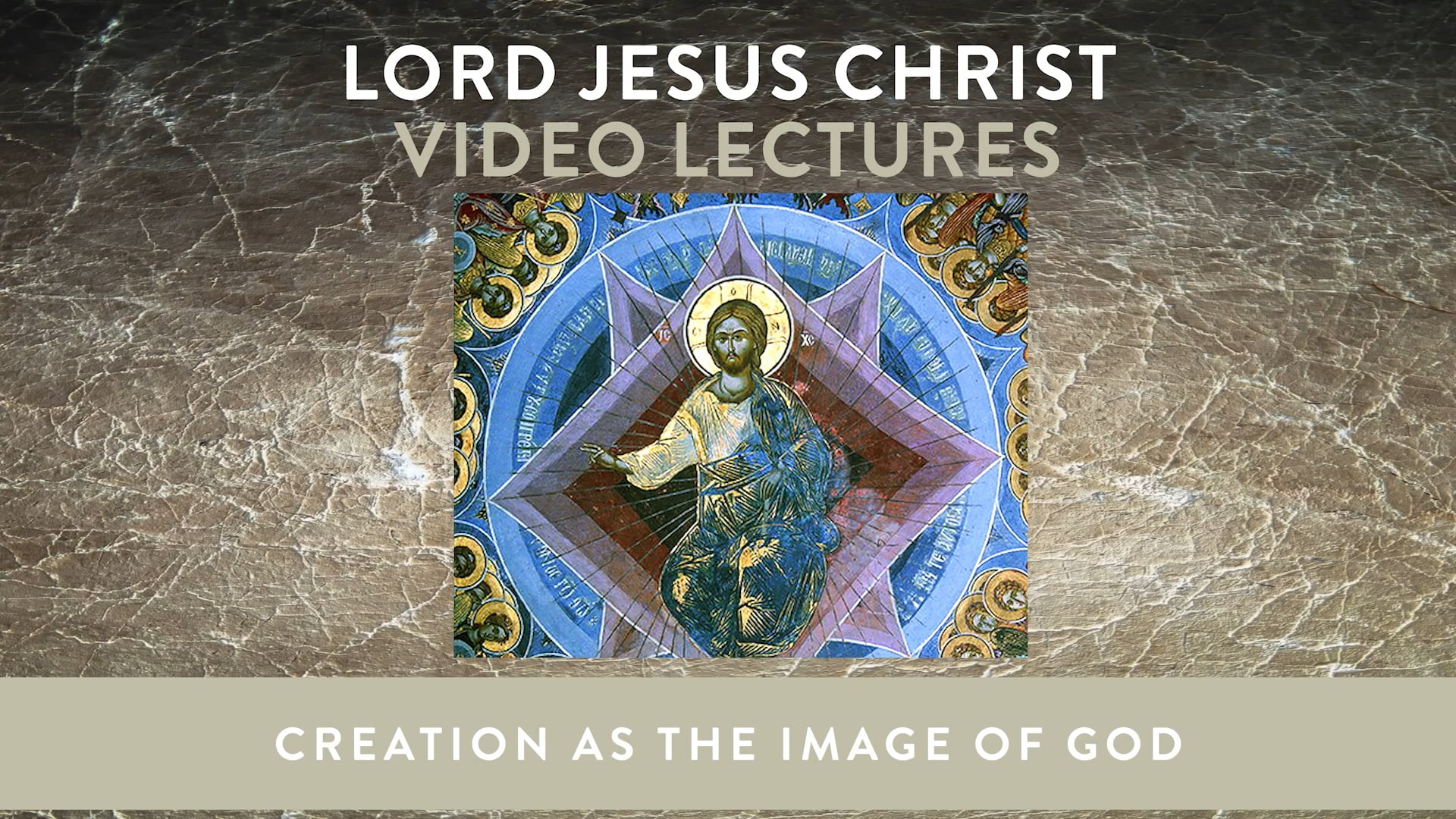 Lord Jesus Christ - Session 2 - Creation as the Image of God