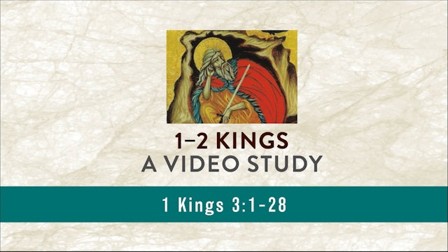 1-2 Kings - Session 3 - 1 Kings 3:1-28