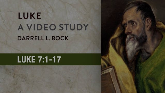 Luke - Session 19 - Luke 7:1-17