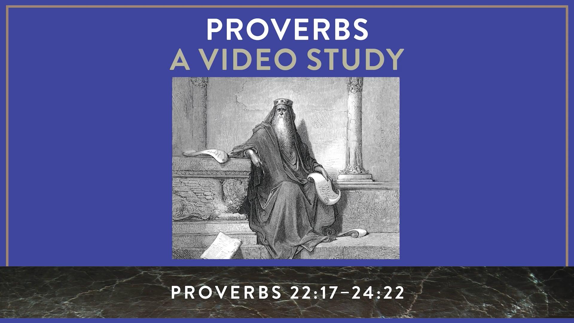 Proverbs ZECOT - Session 29 - Proverbs 22:17-24:22