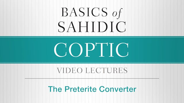 Basics of Sahidic Coptic - Session 21...