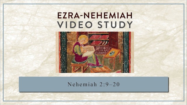 Ezra-Nehemiah - Session 14 - Nehemiah 2:9-20