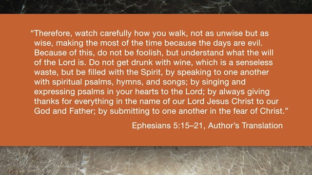 Ephesians (ZECNT) - Session 14 - Ephesians 5:15-21