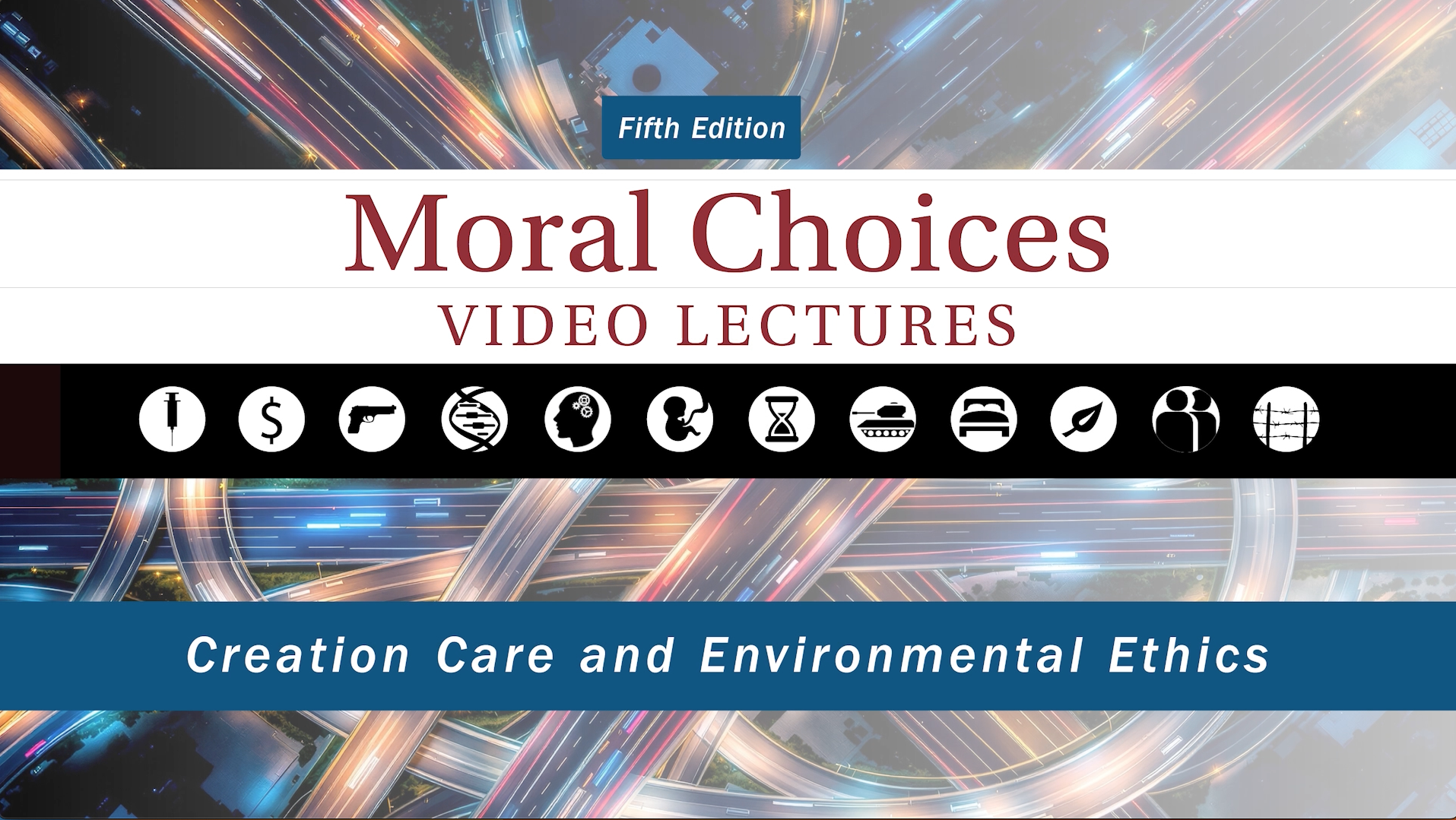 Moral Choices - Session 11 - Creation Care and Environmental Ethics