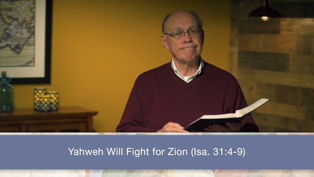 Isaiah, A Video Study - Session 35 - Isaiah 31