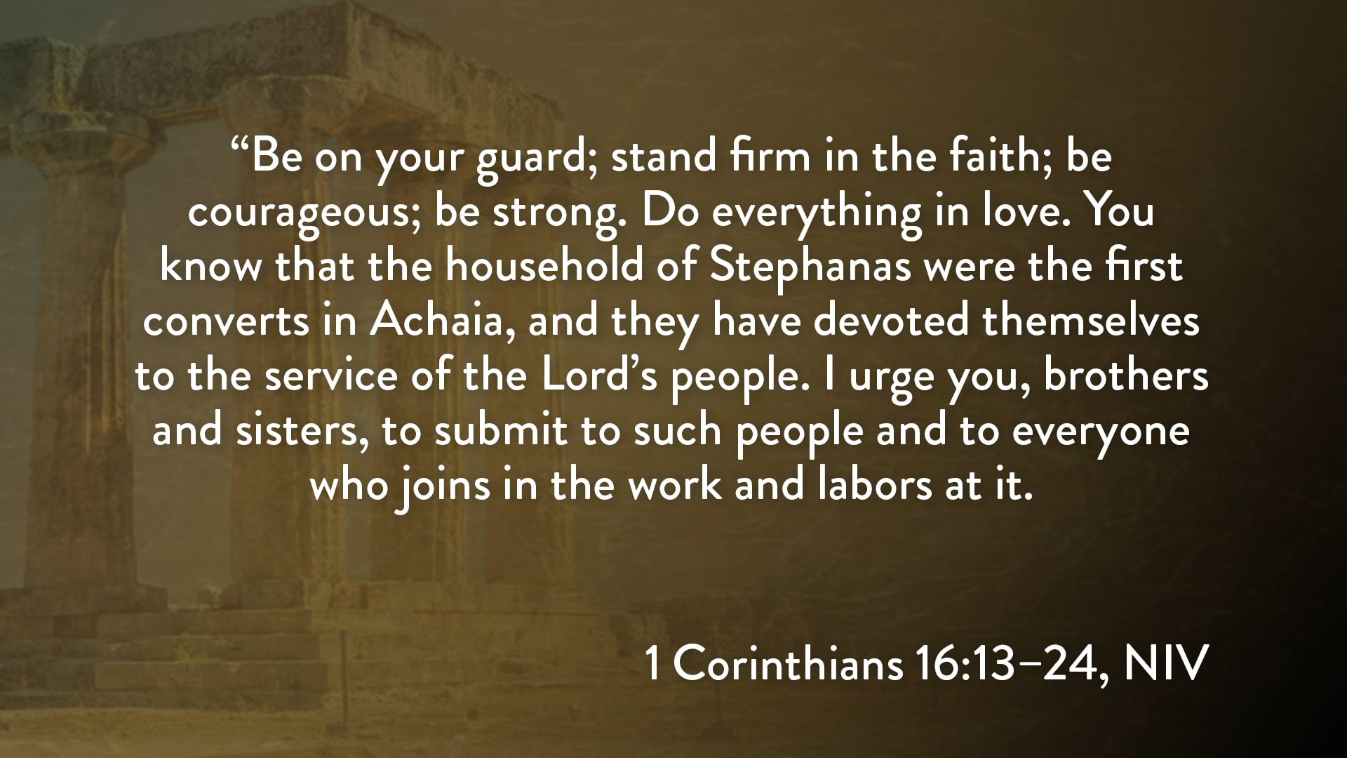 1 Corinthians - Session 35 - 1 Corinthians 16:13-24