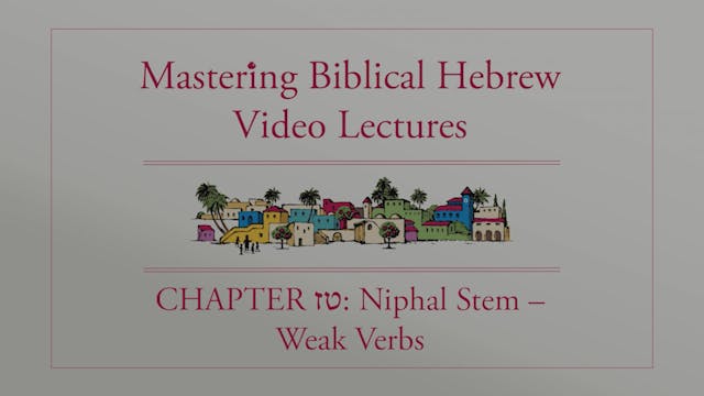 Mastering Biblical Hebrew - Session 16.1 - Niphal Stem: Weak Verbs