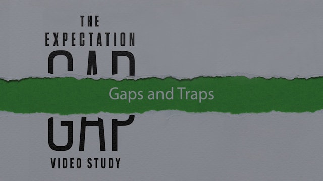 Expectation Gap - Session 1 - Gaps and Traps
