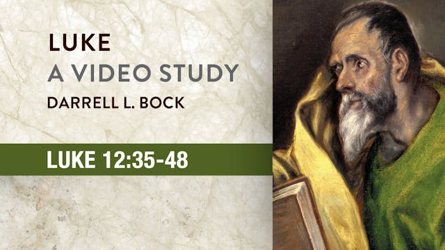 Luke - Session 43 - Luke 12:35-48