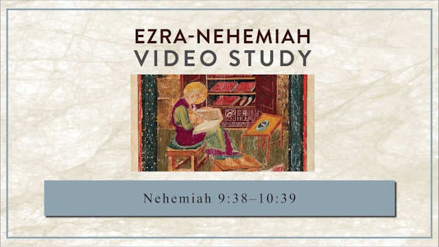 Ezra-Nehemiah - Session 22 - Nehemiah 9:38-10:39