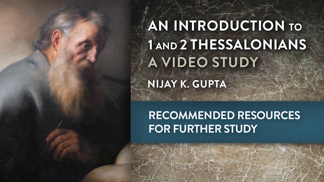 Intro to 1 & 2 Thessalonians - Session 12 - Recommended Resources