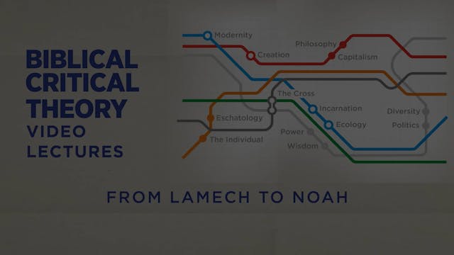 Biblical Critical Theory - Session 7 - From Lamech to Noah