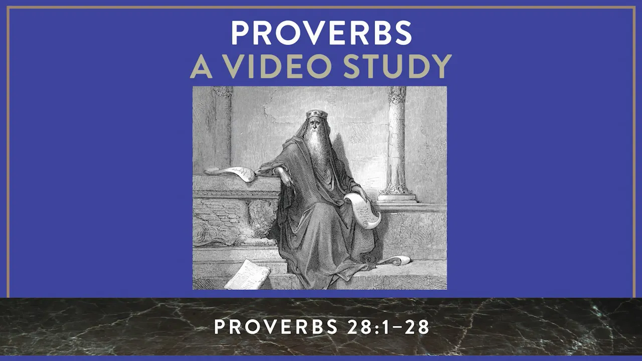 Proverbs ZECOT - Session 34 - Proverbs 28:1-28 - MasterLectures