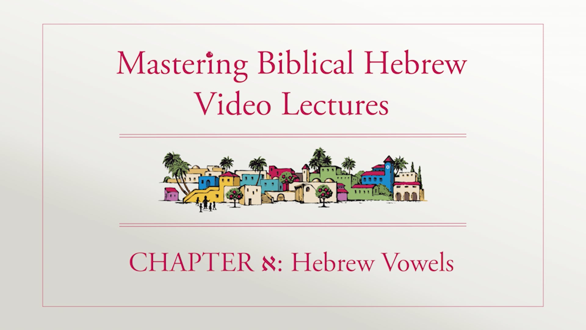 Mastering Biblical Hebrew - Session 1.2 - Hebrew Vowels