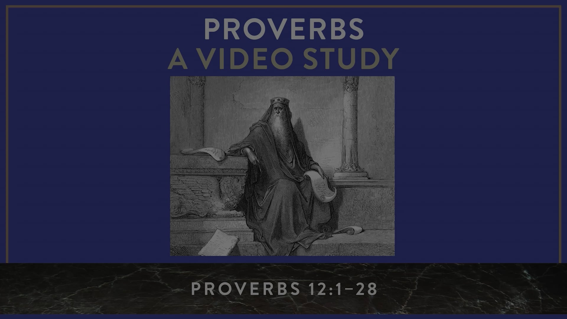 Proverbs ZECOT - Session 18 - Proverbs 12:1-28