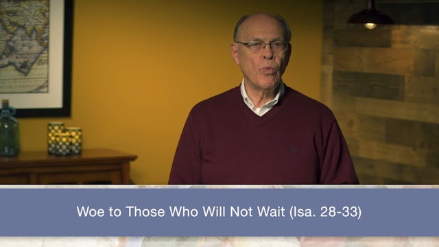 Isaiah, A Video Study - Session 33 - Isaiah 29:15-24