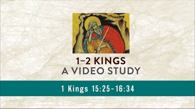 1-2 Kings - Session 13 - 1 Kings 15:25-16:34