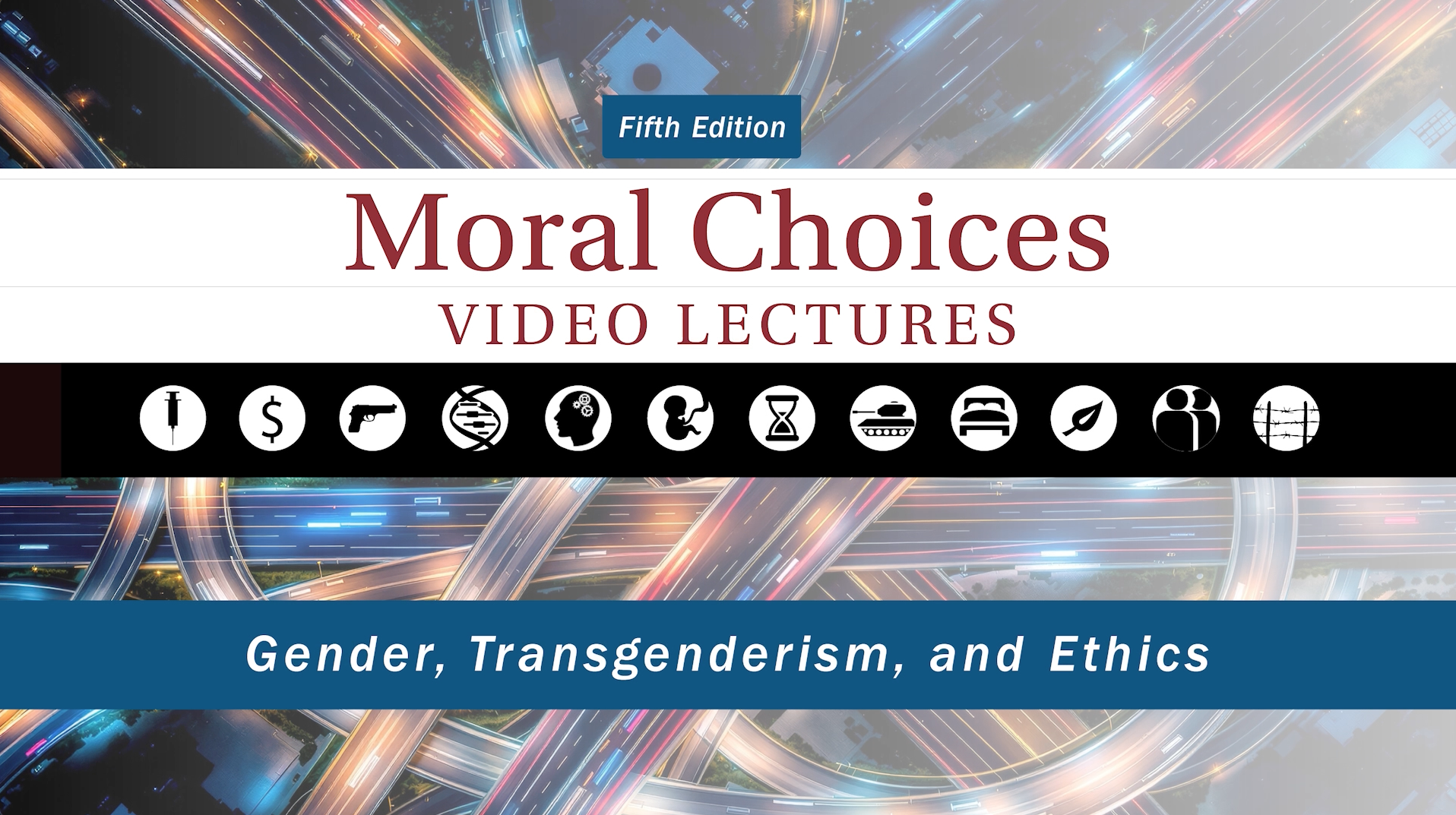Moral Choices - Session 14 - Gender, Transgenderism, and Ethics