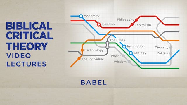 Biblical Critical Theory - Session 8 - Babel