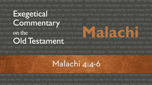 Malachi - Session 8 - Malachi 4:4-6