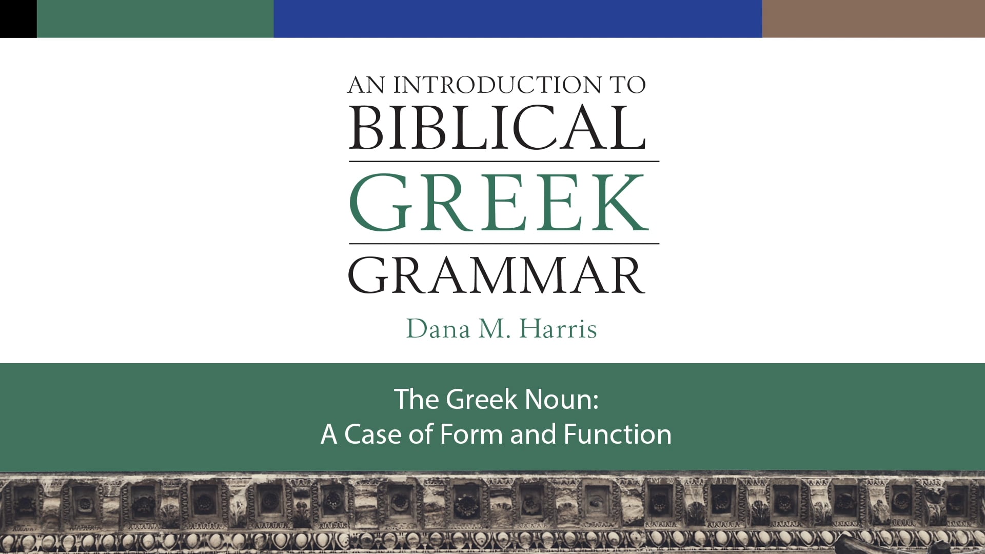 Intro To Biblical Greek - Session 4 - The Greek Noun: A Case Of Form ...