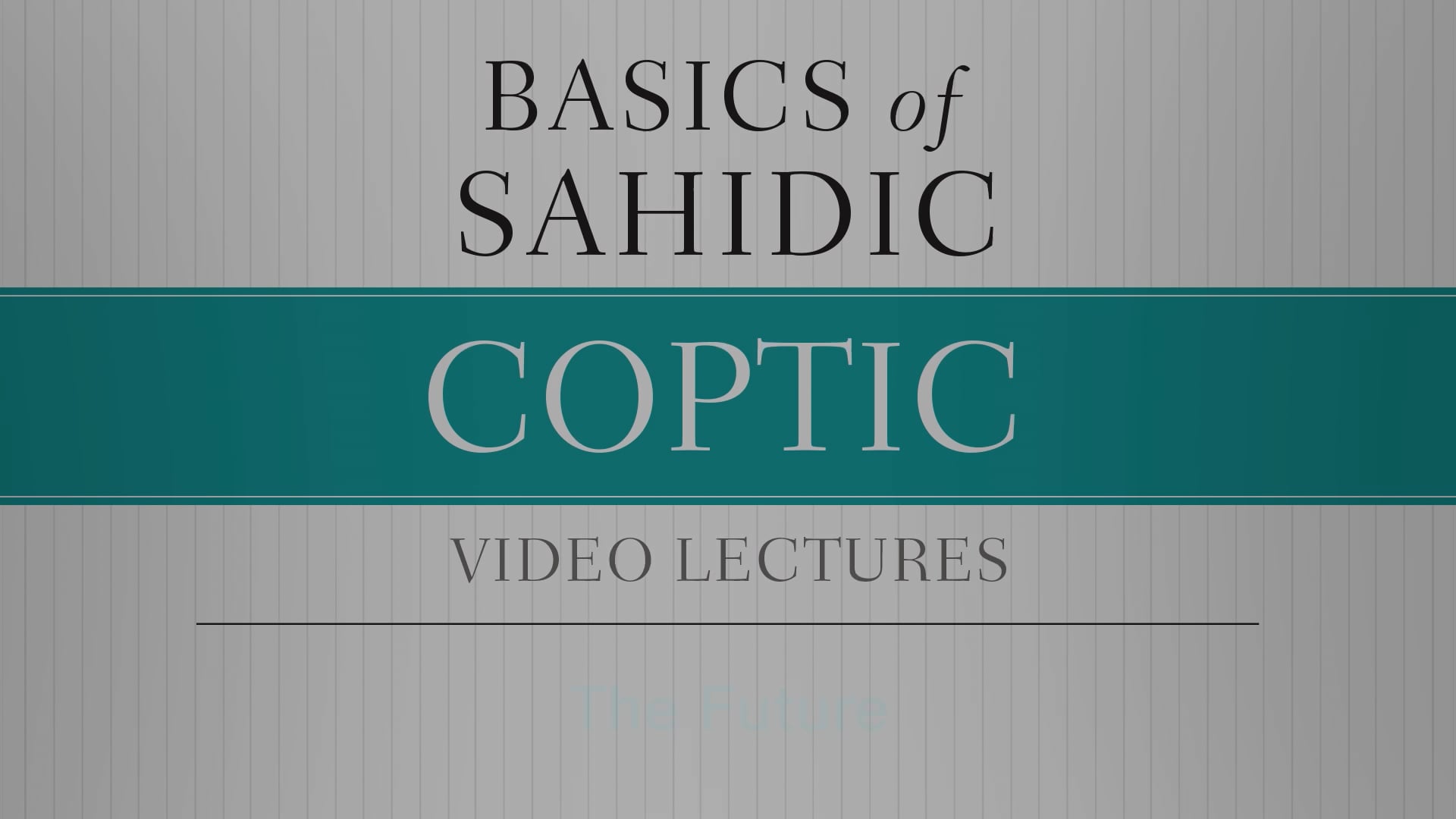 Basics of Sahidic Coptic - Session 14 - The Future