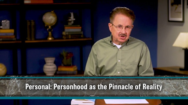 Essentials of Christian Thought -Session 4- Reality Is Supernatural & Personal