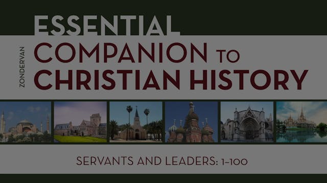 Christian History - Session 1 - Servants and Leaders: 1-100