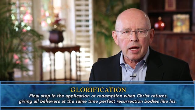 Systematic Theology - Session 42 - Glorification (Receiving a Resurrection Body)
